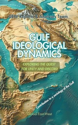 bokomslag Gulf Ideological Dynamics