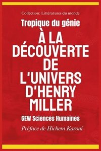 bokomslag Tropique du génie: À la découverte de l'univers d'Henry Miller