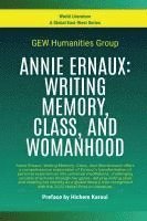 bokomslag Annie Ernaux: Writing Memory, Class, And Womanhood