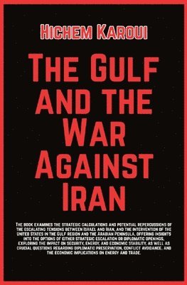 bokomslag Gulf And The War Against Iran