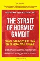 bokomslag The Strait of Hormuz Gambit: Global Energy Security in an Era of Geopolitical Turmoil