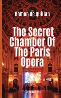 bokomslag The Secret Chamber Of The Paris Opera