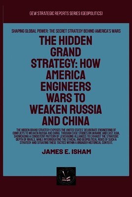 Isham J E - Hidden Grand Strategy, Häftad