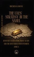 Hichem Karoui - UAEs' Strategy in the Sahel, Inbunden. Tillgänglighet: Lägg i varukorg
