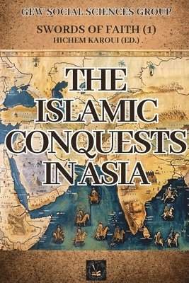 bokomslag The Islamic Conquests In Asia