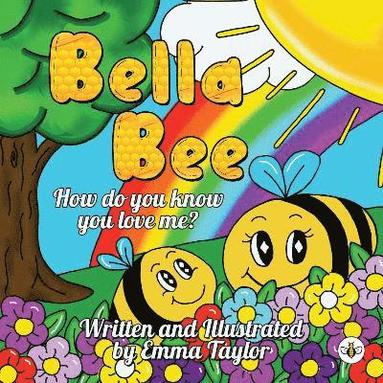 bokomslag Bella Bee - How do you know you love me?