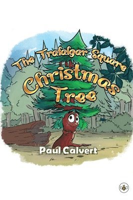 Paul Calvert - Trafalgar Square Christmas Tree, Häftad