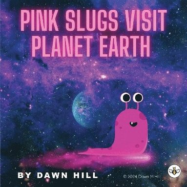 bokomslag Pink Slugs Visit Planet Earth (Hardback)