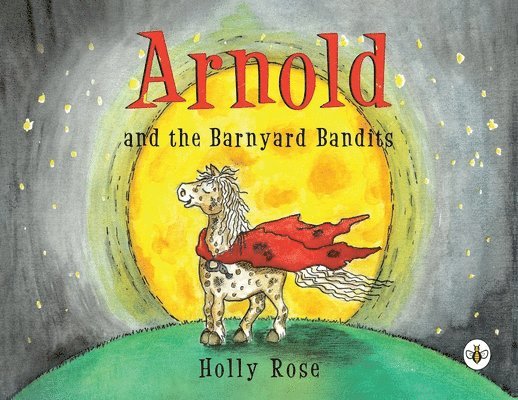 Holly Rose - Arnold and the Barnyard Bandits, Häftad