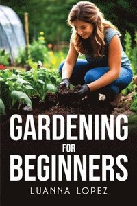 bokomslag Gardening For Beginners