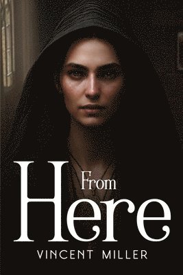 Vincent Miller - From Here, Häftad
