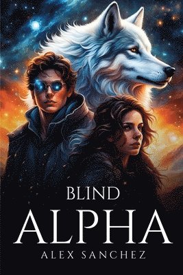 Alex Sanchez - Blind Alpha, Häftad