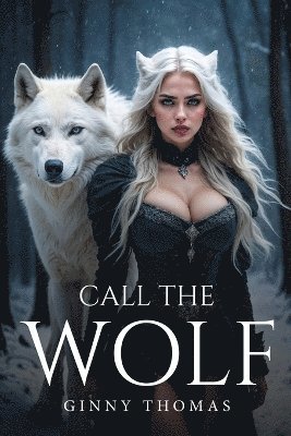 bokomslag Call The Wolf