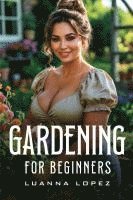 bokomslag Gardening For Beginners