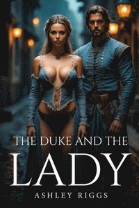 bokomslag The Duke And The Lady