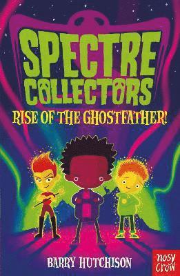 Spectre Collectors: Rise of the Ghostfather! 1