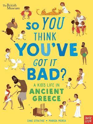 British Museum: So You Think You've Got It Bad? A Kid's Life in Ancient Greece 1