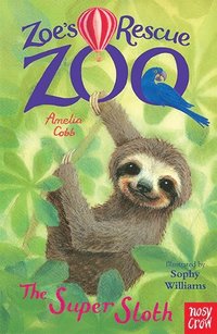 bokomslag Zoe's Rescue Zoo: The Super Sloth