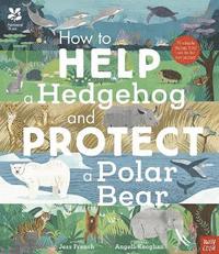 bokomslag National Trust: How to Help a Hedgehog and Protect a Polar Bear