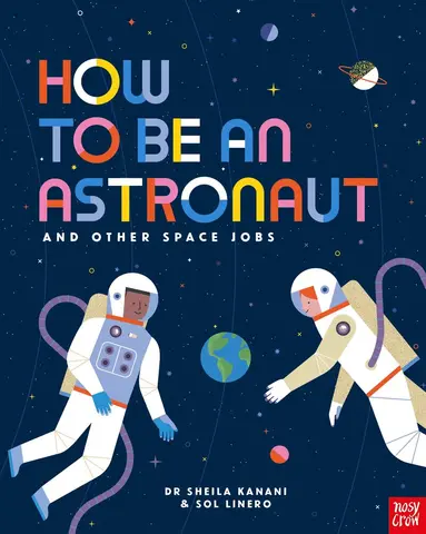 Dr Sheila Kanani - How to be an Astronaut and Other Space Jobs, Häftad