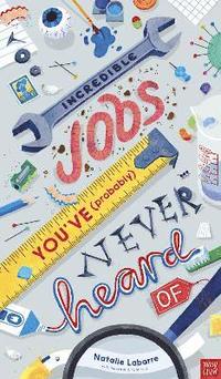 bokomslag Incredible Jobs You've (Probably) Never Heard Of