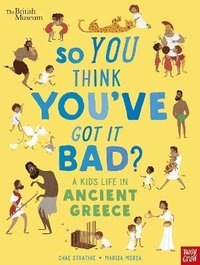 bokomslag British Museum: So You Think You've Got It Bad? A Kid's Life in Ancient Greece