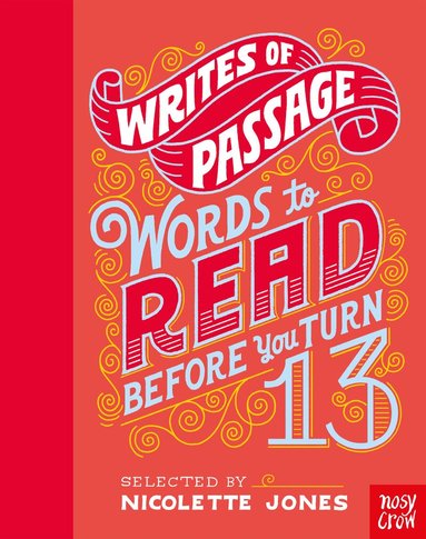 Nicolette Jones - Writes of Passage: Words To Read Before You Turn 13, Inbunden