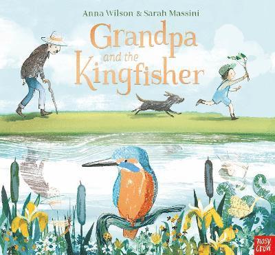 Anna Wilson - Grandpa and the Kingfisher, Inbunden