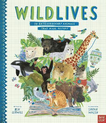 Ben Lerwill - WildLives: 50 Extraordinary Animals that Made History, Häftad