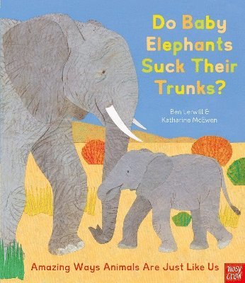 bokomslag Do Baby Elephants Suck Their Trunks? - Amazing Ways Animals Are Just Like Us