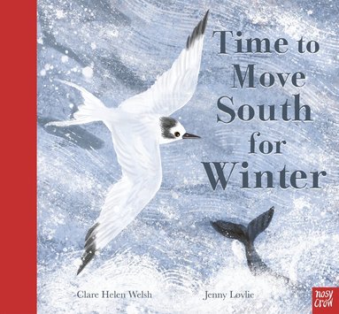 Clare Helen Welsh - Time to Move South for Winter, Inbunden