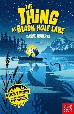 bokomslag Sticky Pines: The Thing At Black Hole Lake