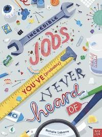 bokomslag Incredible Jobs You've (Probably) Never Heard Of