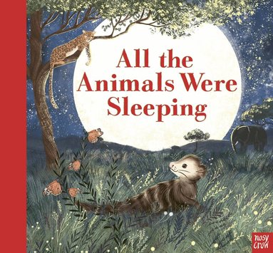 Clare Helen Welsh - All the Animals Were Sleeping, Inbunden