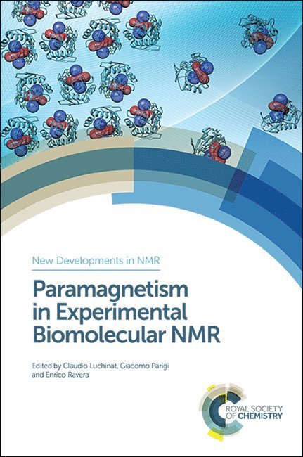 Claudio Luchinat, Giacomo Parigi, Enrico Ravera, Italy) Luchinat, Claudio (University of Florence, Italy) Parigi, Giacomo (University of Florence, Italy) Ravera, Enrico (University of Florence - Paramagnetism in Experimental Biomolecular NMR, Inbunden