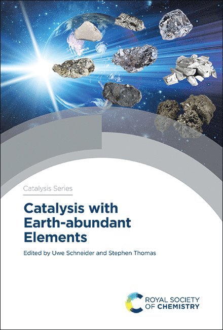 Uwe Schneider, Stephen Thomas - Catalysis with Earth-abundant Elements, Inbunden