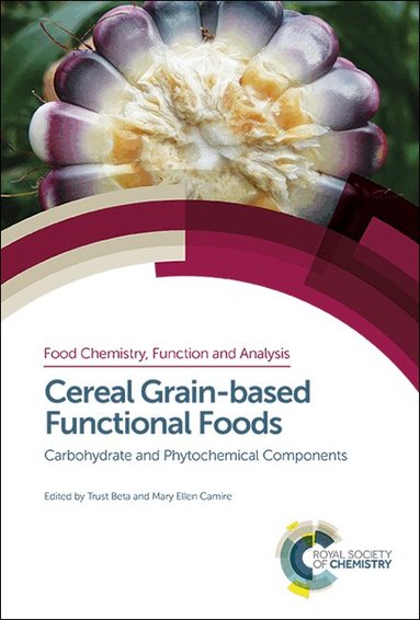 Trust Beta, Mary Ellen Camire - Cereal Grain-based Functional Foods, Inbunden