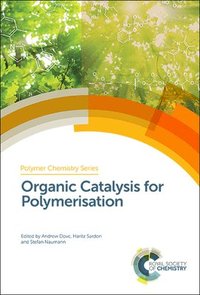 bokomslag Organic Catalysis for Polymerisation