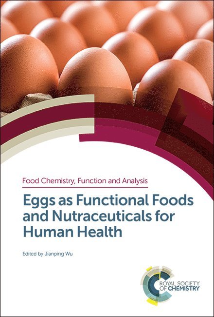 Jianping Wu, Canada) Wu, Jianping (University of Alberta - Eggs as Functional Foods and Nutraceuticals for Human Health, Inbunden