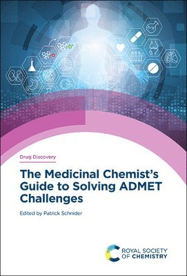 Medicinal Chemist's Guide to Solving ADMET Challenges 1