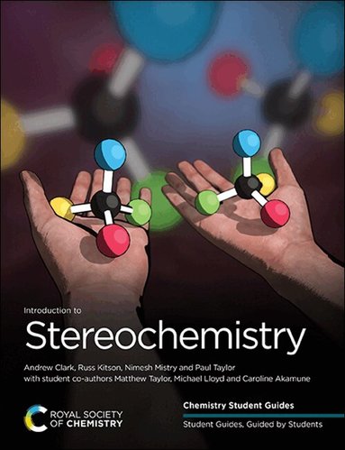 Andrew Clark, Russ Kitson, Nimesh Mistry, Paul Taylor, Matthew Taylor, Michael Lloyd, Caroline Akamune - Introduction to Stereochemistry, Häftad