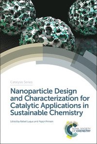 bokomslag Nanoparticle Design and Characterization for Catalytic Applications in Sustainable Chemistry
