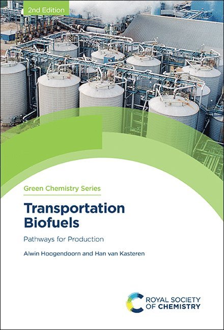 Alwin Hoogendoorn, Han van Kasteren, The Netherlands) Hoogendoorn, Alwin (The Centre of Expertise Biobased Economy, The Netherlands) van Kasteren, Han (Eindhoven University of Technology and the Centre of Expertise Biobased Economy, Han Van Kasteren, Han van Kasteren - Transportation Biofuels, Inbunden