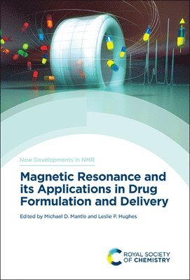 Michael D Mantle, Leslie P Hughes, UK) Mantle, Michael D (University of Cambridge, UK) Hughes, Leslie P (AstraZeneca, Michael D. Mantle, Leslie P. Hughes - Magnetic Resonance and its Applications in Drug Formulation and Delivery, Inbunden