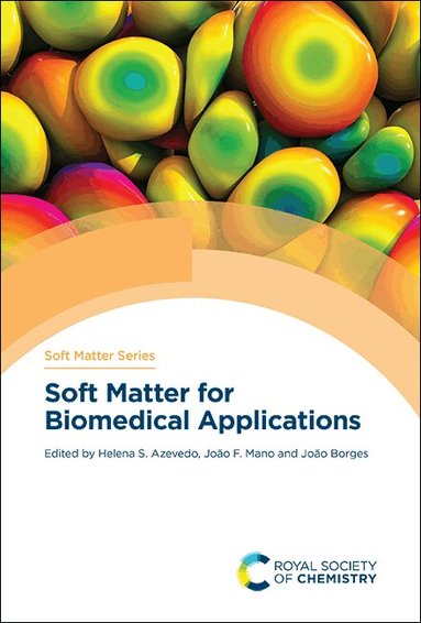 Helena S Azevedo, João F Mano, João Borges - Soft Matter for Biomedical Applications, Inbunden