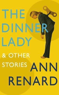 Ann Renard - The Dinner Lady and Other Stories, Häftad
