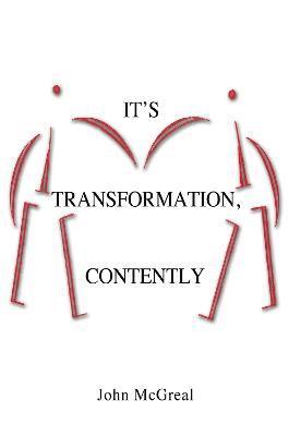 It's Transformation, Contently 1