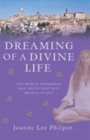 bokomslag Dreaming of a divine life - one woman remembers her truth that may awaken u