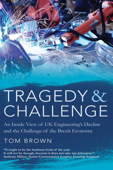 Tom Brown - Tragedy & Challenge, Inbunden