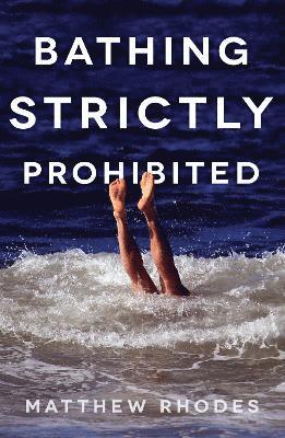 Matthew Rhodes - Bathing Strictly Prohibited, Häftad